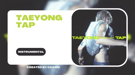 CLEAN INSTRUMENTAL TAEYONG 태용 TAP YouTube