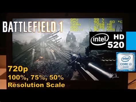 Intel HD 520 Battlefield 1 I3 6100U 720p 100 75 50 Resolution