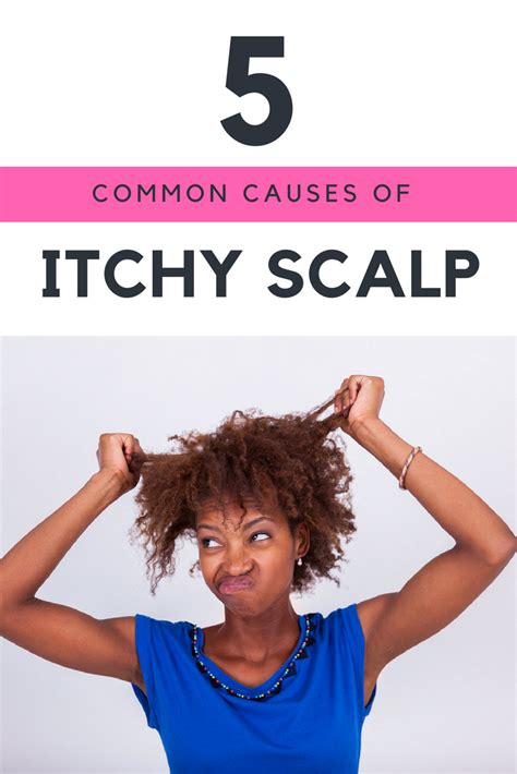 5 Common Causes Of Itchy Scalp And Solutions For Relief Itchy Scalp