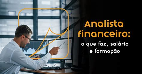 Salario Analista Financeiro Pleno - Analista Financeiro: O que faz, Salário e Formação - Educação - Caderno ...