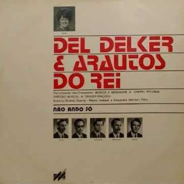 Del Delker e Os Arautos do Rei Álbum de Arautos do Rei LETRAS