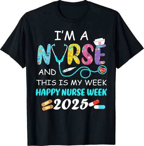 Hot Trending T Shirt With I M A Nurse This Is My Week Happy National Nurses Week 2025 Walmart