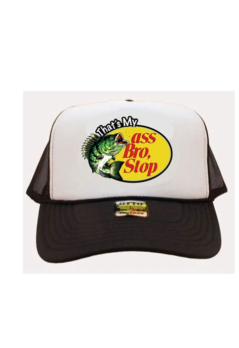 Hat That S My Ass Bro Stop Trucker Hat Mesh Hat Adjustable Snap Back