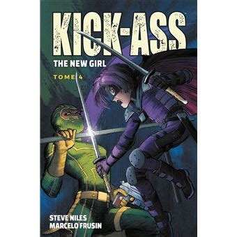 Kick Ass Tome 04 Kick Ass The New Girl T04 Steve Niles Marcelo