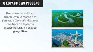 O Que E Espaco Natural - A diferença entre os Espaço natural e Espaço geográfico | PPTX