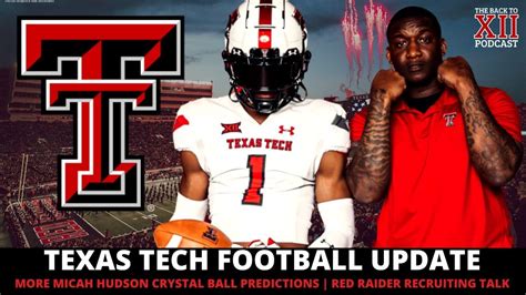 Texas Tech Football Update Micah Hudson Recruiting Recruiting Talk