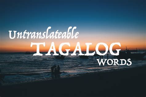 6 Untranslatable Tagalog Words Explained - Owlcation