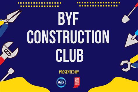Start a BYF Construction Club at Your School - Work IN Roads