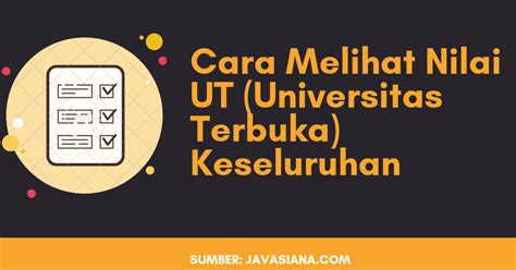 Cara Melihat Nilai Ut Universitas Terbuka Terbaru