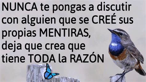 Nunca Te Pongas A Discutir Con Alguien Que Se Cree Sus Propias Mentiras