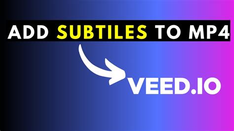 How To Use Veed Io To Automatically Add Subtitles To Mp Video Veed