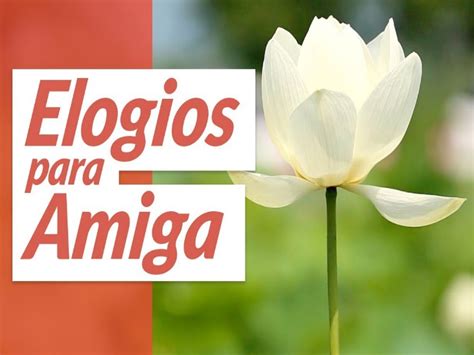 ELOGIOS PARA AMIGA → Engraçados, Criativos, para Comentar