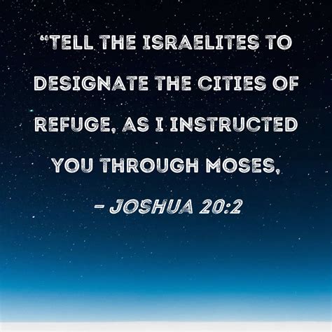 Joshua 20 2 Tell The Israelites To Designate The Cities Of Refuge As