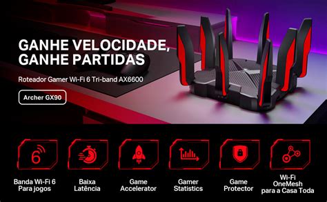 Roteador Wifi Gamer - ROTEADOR GAMER WI-FI 6 DE BANDA TRIPLA AX6600 ARCHER GX90 TP-LINK ...