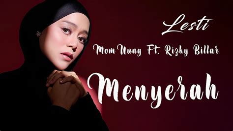 Lesti Mom Uung Ft Rizky Billar Menyerah Lagu Lirik Youtube