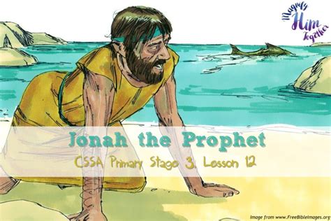 Jonah The Prophet CSSA Primary Stage 3 Lesson 12 Magnify Him Together