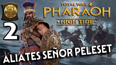 TOTAL WAR PHARAOH HIGH TIDE Campaña de ALIATES el PELESET cap 2 EN