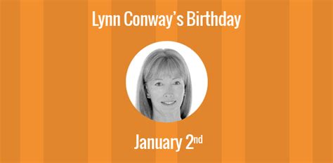 Birthday Of Lynn Conway American Computer Scientist And Inventor