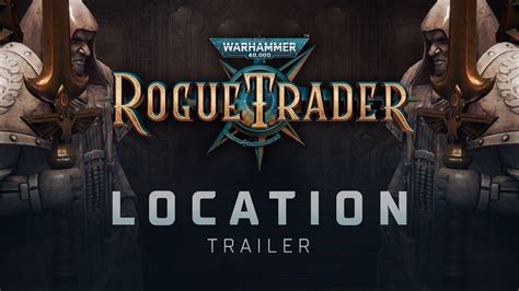 Warhammer 40000 Rogue Trader Location Trailer Highlights Areas Of