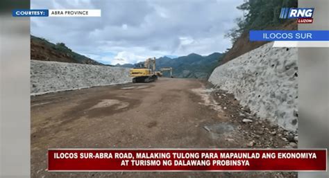 Ilocos Sur Abra Road Malaking Tulong Para Mapaunlad Ang Ekonomiya At