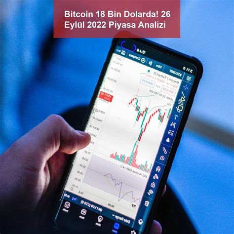 Bitcoin 18 Bin Dolarda 26 Eylül 2022 Piyasa Analizi