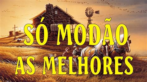 SÓ MODÃO SERTANEJO RAIZ MODÃO DAS ANTIGAS AS MELHORES SERTANEJO RAIZ