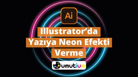 Illustrator Da Yaz Ya Neon Efekti Verme Umutium