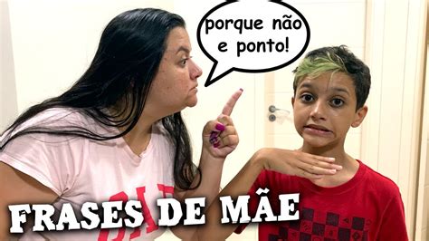 7 FRASES QUE TODA MÃE SEMPRE FALA YouTube