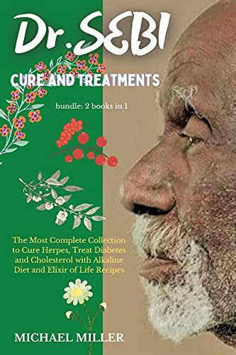 Dr Sebi Cure And Treatments Bundle 2 Books In 1 The Most Complete