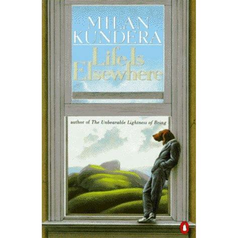 Life Is Elsewhere Milan Kundera