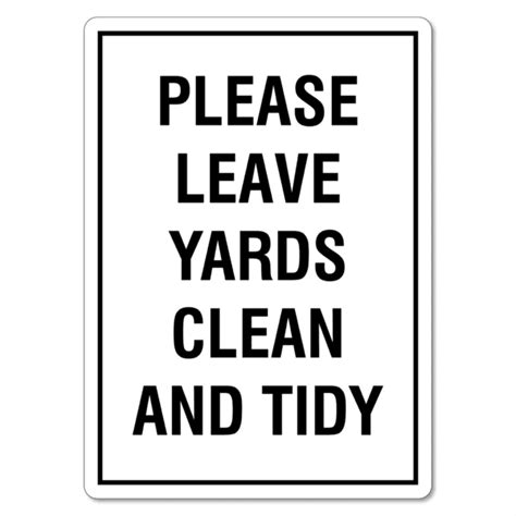 Please Leave Yards Clean And Tidy Sign The Signmaker