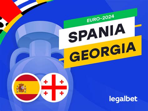 Spania Vs Georgia Ponturi Pariuri Si Cote Euro Iunie