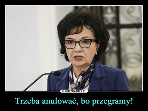 Trzeba Anulowa Bo Przegramy Demotywatory Pl