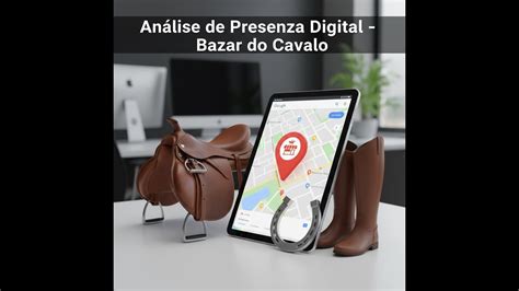 Bazar Do Cavalo - Análise de Presença no Google Maps – Caso Bazar do Cavalo - YouTube