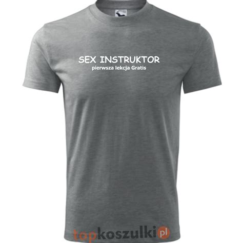 M Ska Koszulka Sex Instruktor Pierwsze Lekcja Gratis Topkoszulki Pl Super Ocena I Cena