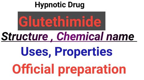 Hypnotic Drug Glutethimide Drug Structurechemical Name Uses