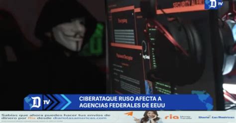 El Diario En 90 Segundos Ciberataque Ruso Afecta A Agencias Federales