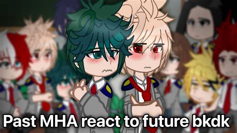 Past MHA React To Future Bkdk Mha Bnha Bkdk Gcrv 1 2 YouTube