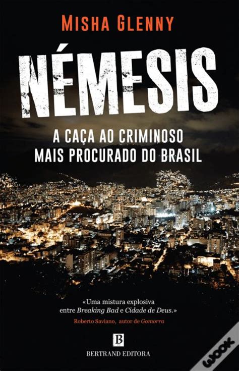 N Mesis A Ca A Ao Criminoso Mais Procurado Do Brasil De Misha Glenny