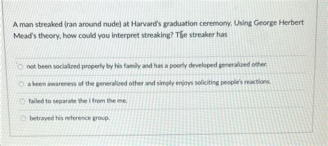 Solved A Man Streaked Ran Around Nude At Harvard S Chegg