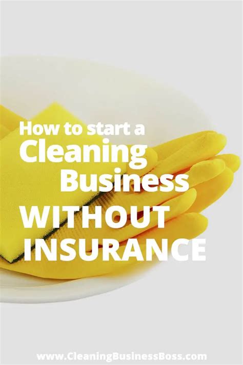 How To Start A Cleaning Business Without Insurance Cleaning Business Boss