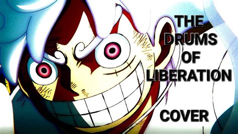 The Drums Of LIberation GEAR 5 LUFFY COVER RAP Original