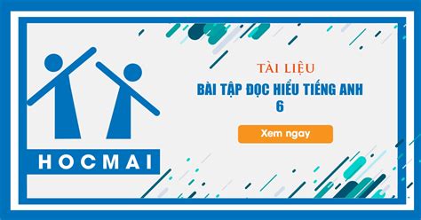 BÀi TẬp ĐỌc HiỂu TiẾng Anh 6 Hocmai
