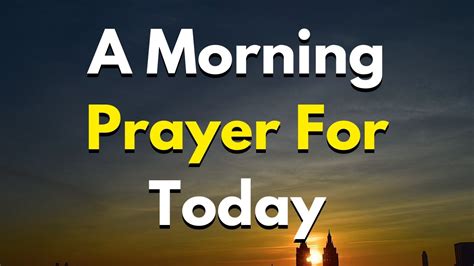 A Short Morning Prayer To Start The Day Lord God As I Begin This Day