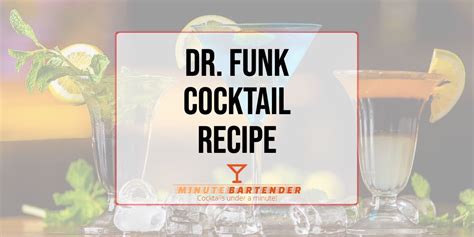 Dr Funk Cocktail Recipe Minute Bartender