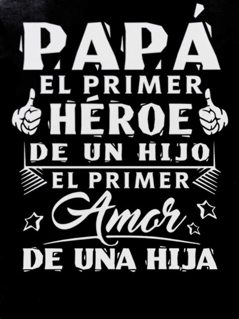 Papa El Primer Heroe De Un Hijo El Primer Amor De Una Hija Canvas