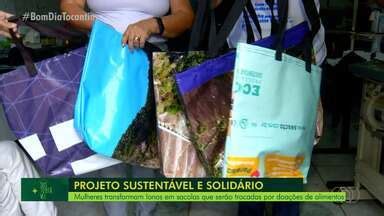 Bom Dia Tocantins Mulheres Transformam Lonas Em Sacolas Que Podem Ser