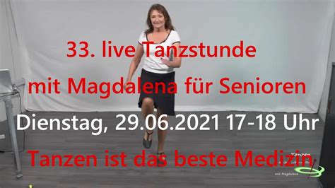 33 Live Tanzen Ab Der Lebensmitte Mit Magdalena Am Di 29 06 2021 Um