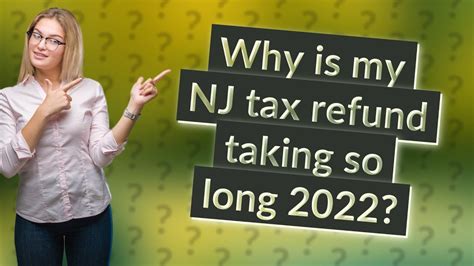 Why Is My Nj Tax Refund Taking So Long 2022 Youtube