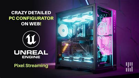 Next Gen PC Builder With Unreal Engine 5 Arcware Cloud YouTube